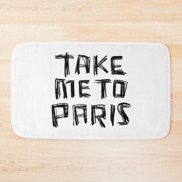 Item preview, Take me to PARIS for Paris Addiction designed and sold by badlydrawnbabe.