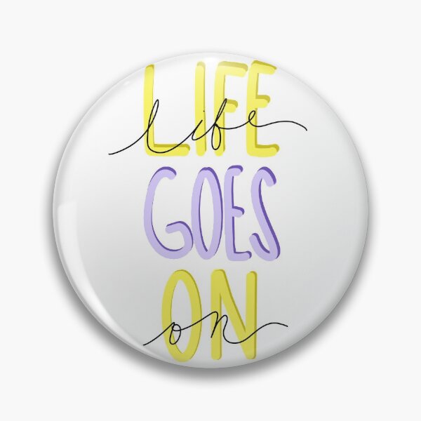 Item preview, Life Goes On designed and sold by Autumn Rinna.