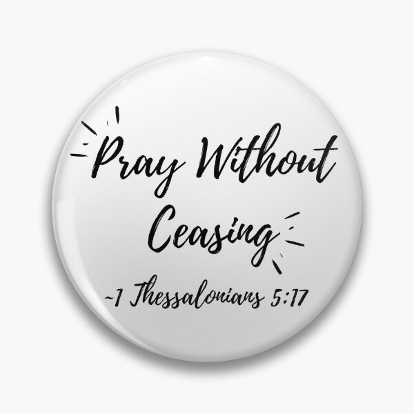 Item preview, Pray Without Ceasing (black text) designed and sold by Grace Feucht.