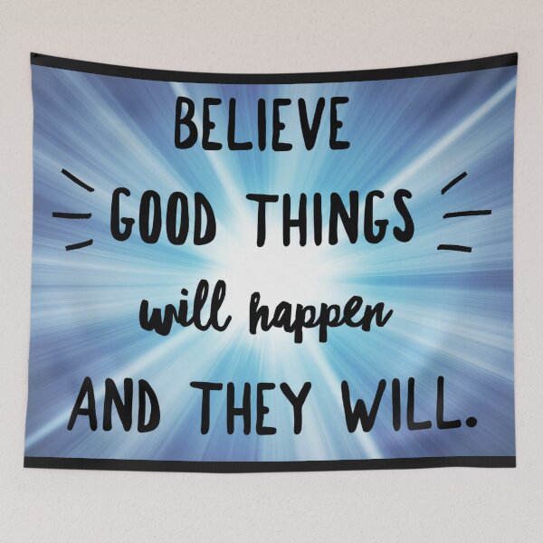 Item preview, Believe good things will happen and they will designed and sold by Alaskandreamer.