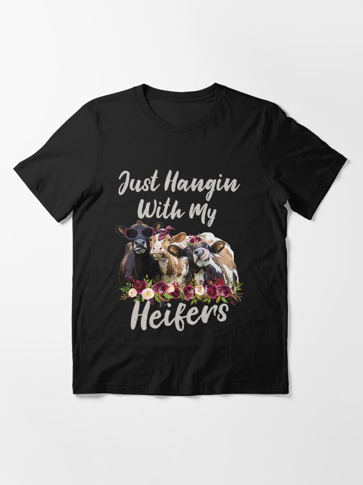 Hanging with the heifers t shirt Clearance