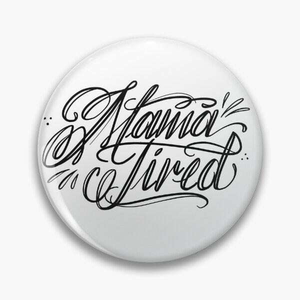Item preview, Mama Tired designed and sold by DBAGDYSTOPIA.