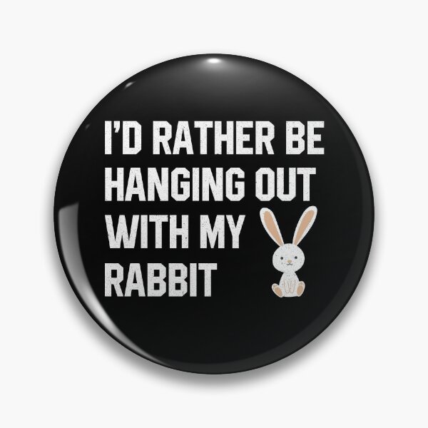 Item preview, I'd Rather be hanging with my Rabbit designed and sold by Koi-Art.