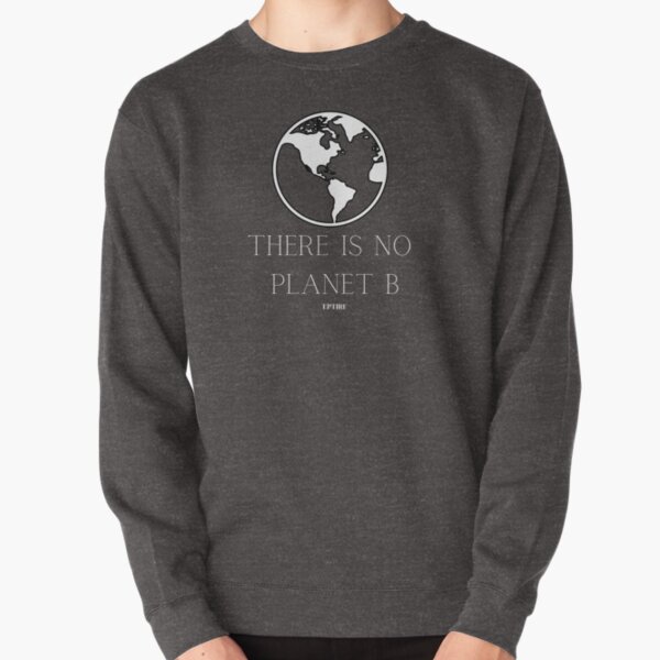 EPTIRE, es gibt keinen Planeten B. Pullover