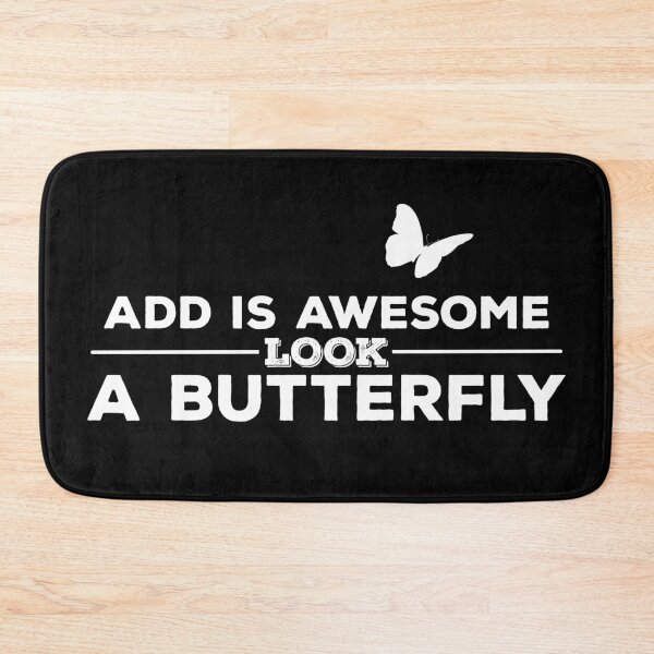 Item preview, ADD IS AWESOME, LOOK, A BUTTERFLY - Attention Deficit Disorder   designed and sold by YomeHayin.