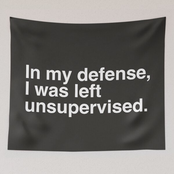 Item preview, IN MY DEFENSE I WAS LEFT UNSUPERVISED designed and sold by aydapadi.
