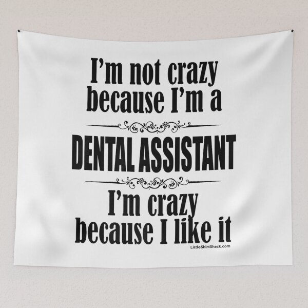 Item preview, Dental Assistant. Crazy Because I Like It. Dentist Funny Premium designed and sold by julipham88.