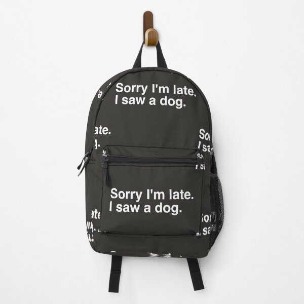 Item preview, SORRY IM LATE I SAW A DOG 2 designed and sold by aydapadi.