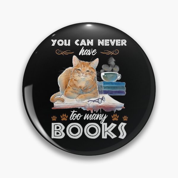 Item preview, You Can Never Have Too Many Books designed and sold by Maxartdesigns.