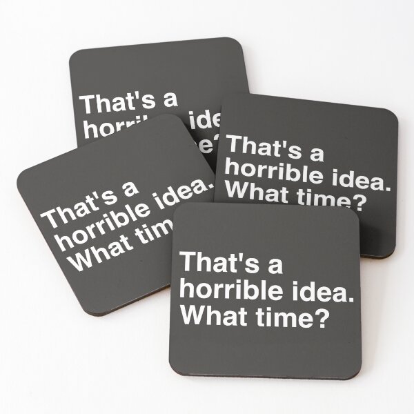Item preview, THATS A HORRIBLE IDEA. WHAT TIME designed and sold by aydapadi.