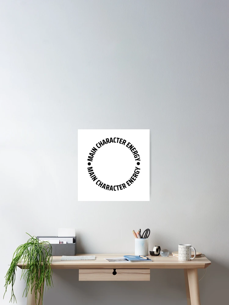 Thumbnail 2 of 3, Poster, Main Character Energy Circular Frame Design designed and sold by R-reflections.