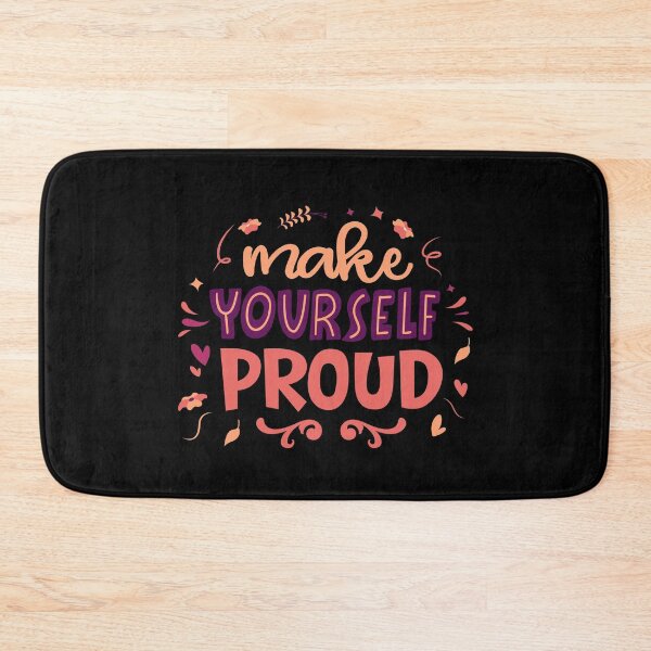 Item preview, Make Yourself Proud  designed and sold by Phorase.