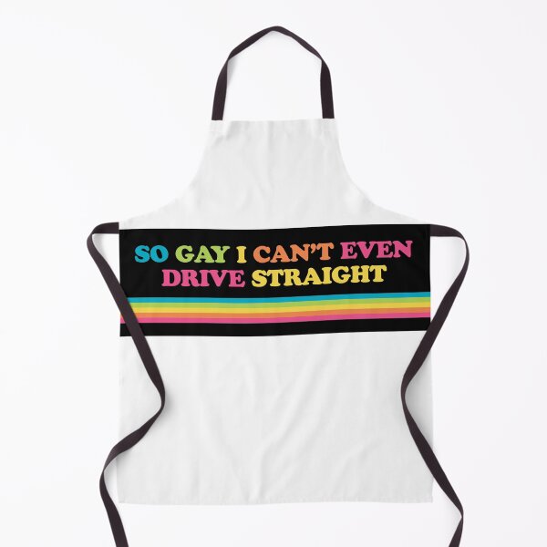 Item preview, So Gay I Can't Even Drive Straight designed and sold by yelly123.