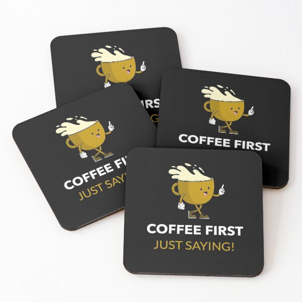 Item preview, Coffee First, Just Saying designed and sold by VJKTees.