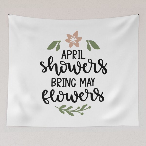 Item preview, April Showers Bring May Flowers designed and sold by designbychow.