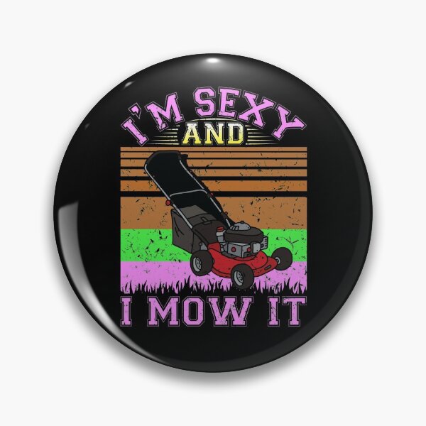 Item preview, I'm sexy and I mow it designed and sold by TshirtStoreBD24.