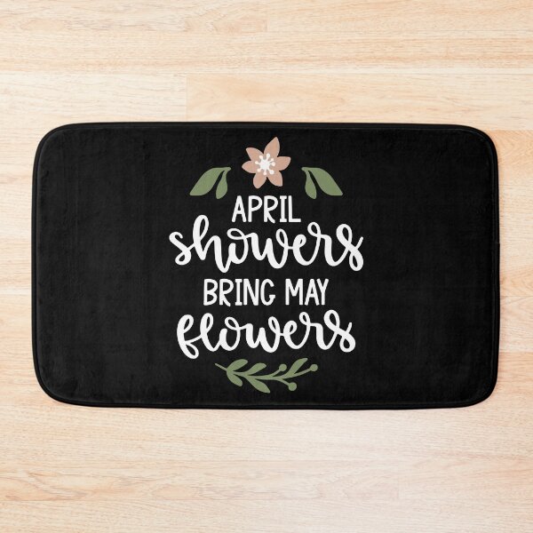 Item preview, April Showers Bring May Flowers designed and sold by designbychow.
