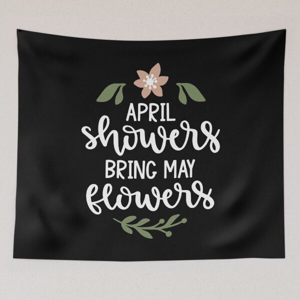 Item preview, April Showers Bring May Flowers designed and sold by designbychow.