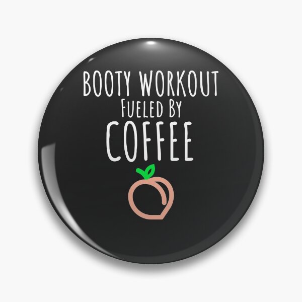 Item preview, Booty Workout Fueled By Coffee Booty Gift designed and sold by EricJP.