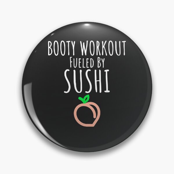Item preview, Booty Workout Fueled By Sushi Booty Gift designed and sold by EricJP.