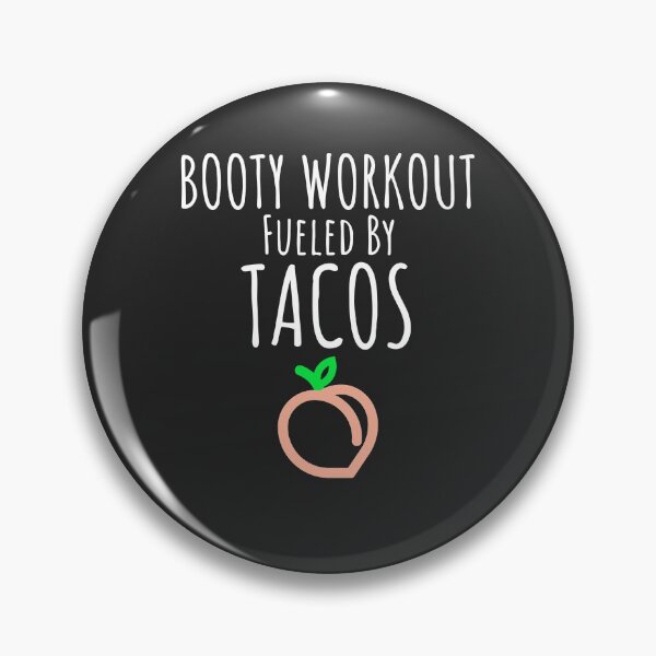 Item preview, Booty Workout Fueled By Tacos Booty Gift designed and sold by EricJP.