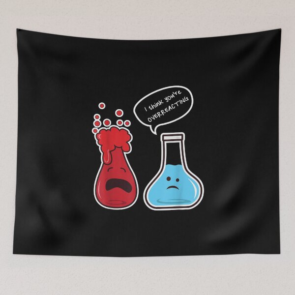 Item preview, I Think You're Overreacting Nerd Funny Geek Chemistry designed and sold by Mohammed Butler.
