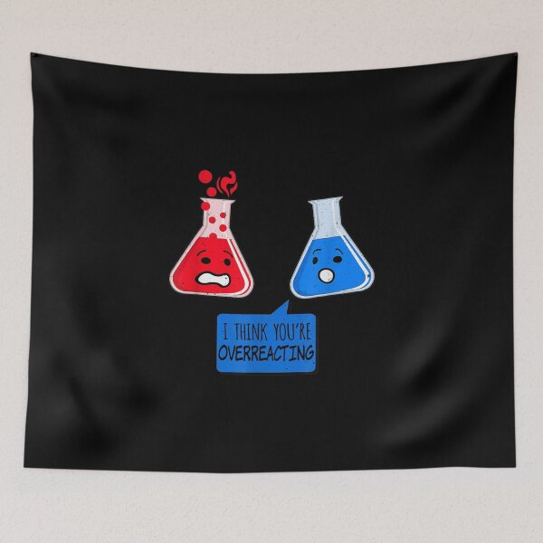 Item preview, I Think You're Overreacting Science Funny Gifts designed and sold by Mohammed Butler.