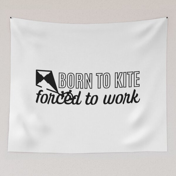 Item preview, Born To Kite Forced To Work White Design  designed and sold by BibbsVincent.