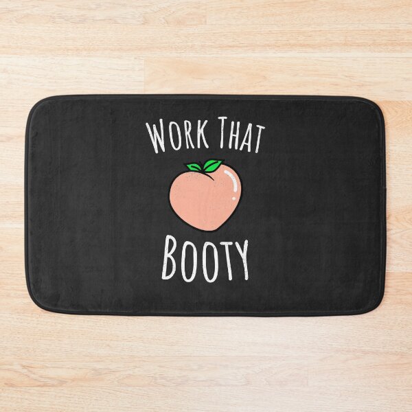 Item preview, Work That Booty Booty Gift designed and sold by EricJP.