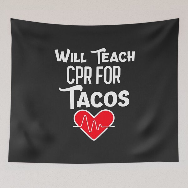 Item preview, Will Teach CPR For Tacos CPR Instructor Gift designed and sold by EricJP.