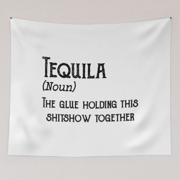 Artikelvorschau, Tequila T-ShirtTequila Der Kleber, der diese Shitshow zusammenhält entworfen und verkauft von GianceKeng.