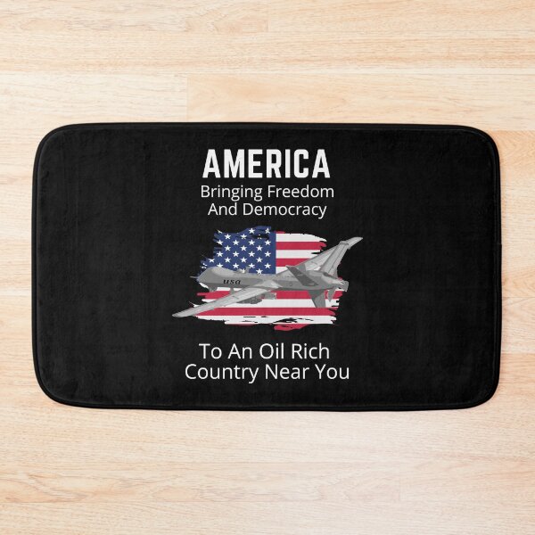 Item preview, America, bringing freedom and democracy to an oil rich country near you. designed and sold by NinjaPug.