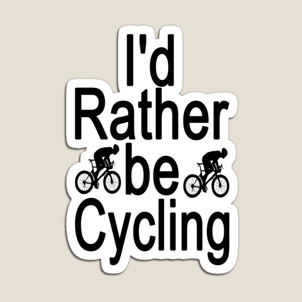 Item preview, I'd Rather be Cycling, cycling lover designed and sold by games8136.