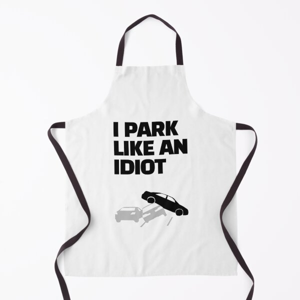 Item preview, i park like an idiot designed and sold by J- exit.