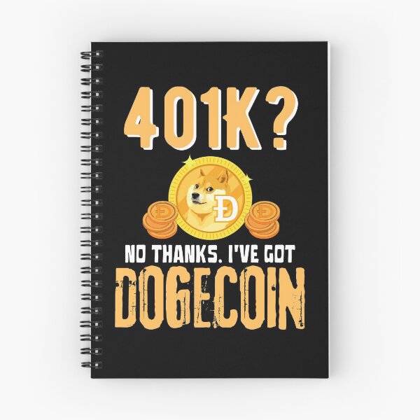 Item preview, 401k? no thanks i've got dogecoin designed and sold by ReichBourne.