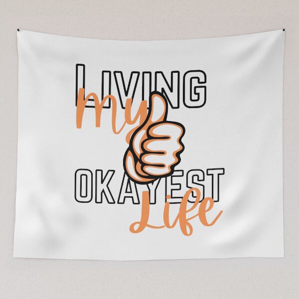 Item preview, Living My Okayest Life designed and sold by Amon Ferg.