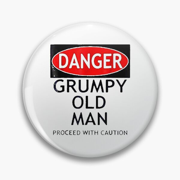 Item preview, Danger Grumpy Old Man Proceed With Caution designed and sold by MarcoABerggren.