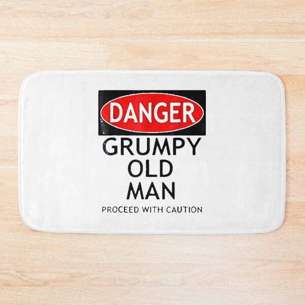 Item preview, Danger Grumpy Old Man Proceed With Caution designed and sold by MarcoABerggren.