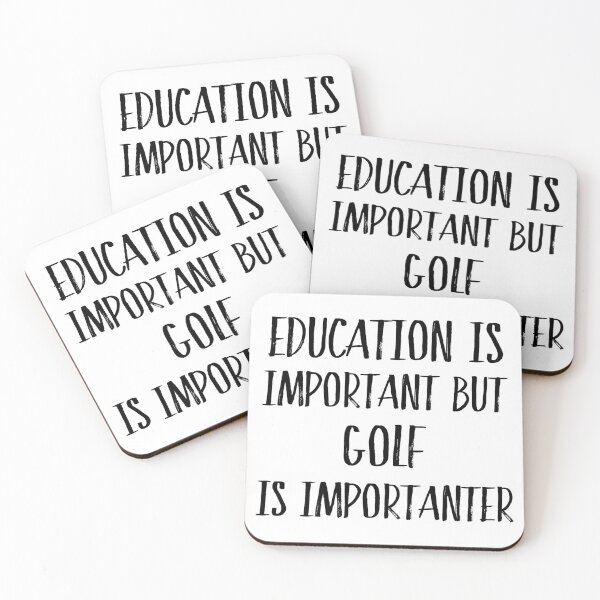 Item preview, Education is important but golf is importanter designed and sold by CeciLop.