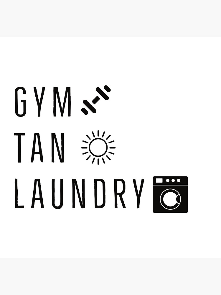 "G.T.L. ( GYM TAN LAUNDRY)" Poster by kattieee Redbubble