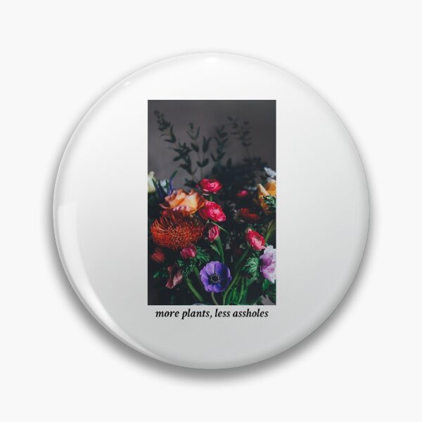 Item preview, more plants, less assholes designed and sold by primaldolphin.