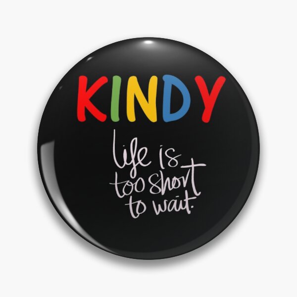 Item preview, Kindy. Life is too short to wait  designed and sold by thekidsprint.