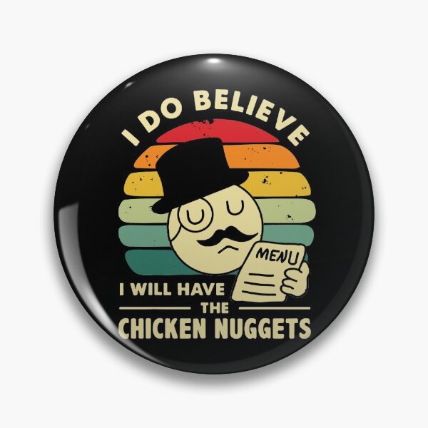 Item preview, I Do Believe I Will Have The Chicken Nuggets designed and sold by Urlan.
