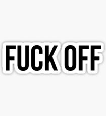 fuck off Sticker