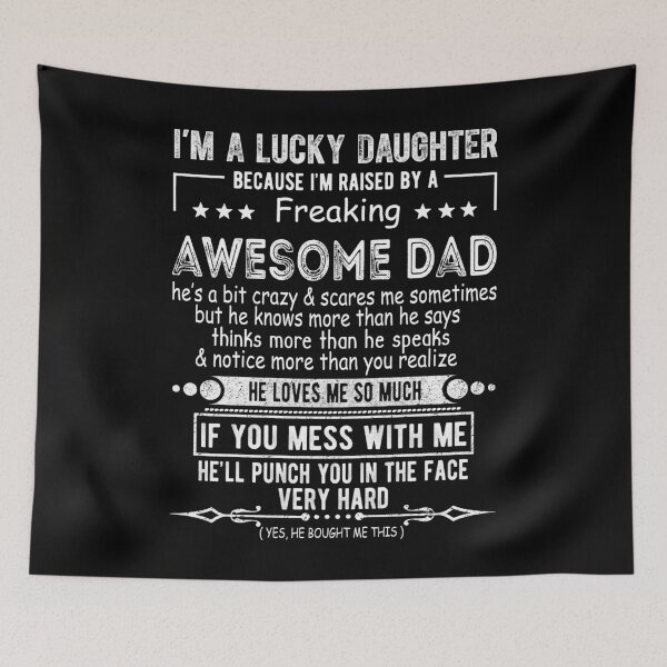 Item preview, I Am A Lucky Daughter Because I'm Raised By A Freaking Awesome Dad designed and sold by Davidbrg.