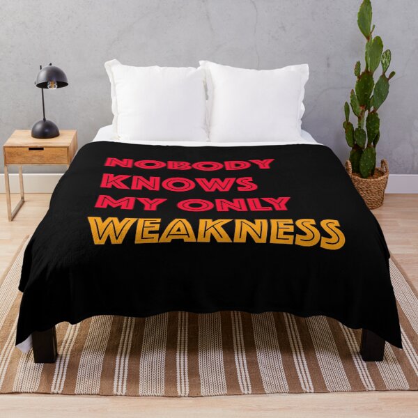 Item preview, Nobody Knows My Only Weakness Design designed and sold by triangle-studio.