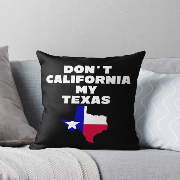Item preview, Don't California My Texas designed and sold by JG0024.