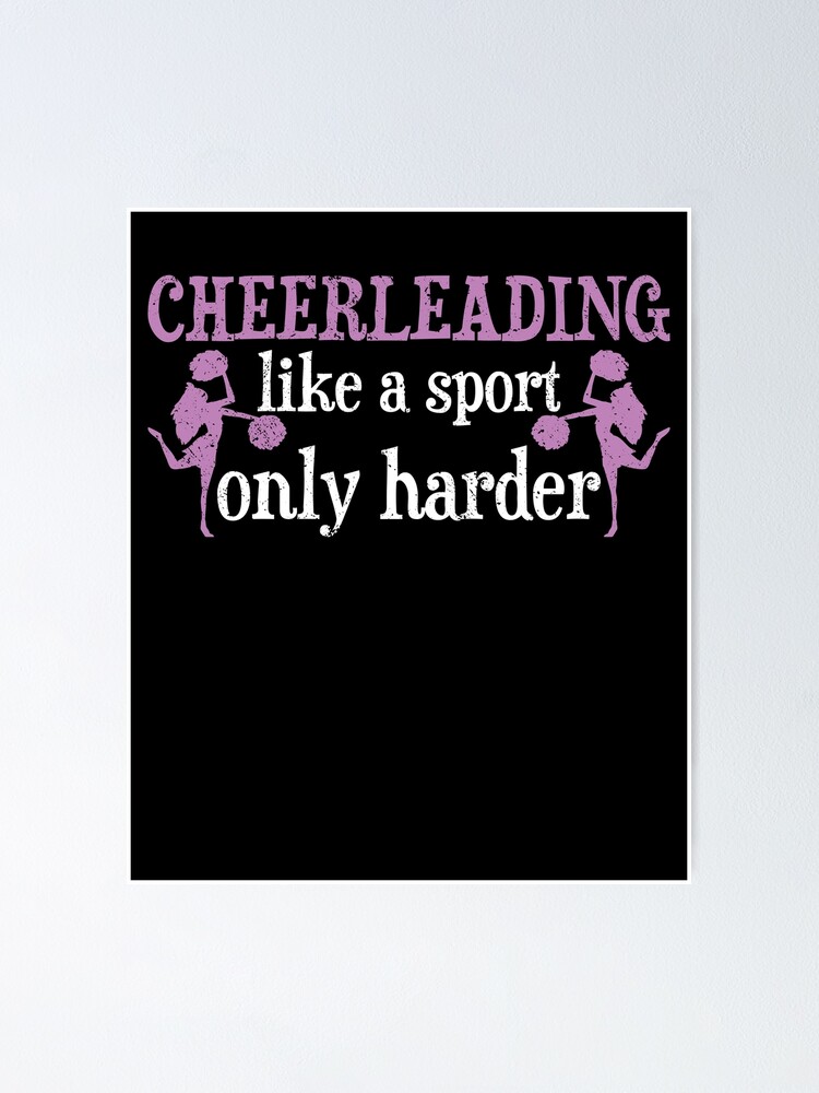 "Cheerleading Sport Harder Cheerleader Gymnastics" Poster by Yanyo