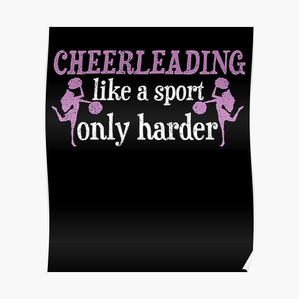 "Cheerleading Sport Harder Cheerleader Gymnastics" Poster by Yanyo