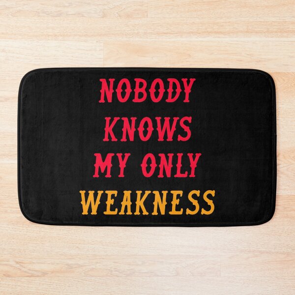 Item preview, Nobody Knows My Only Weakness Design #2 designed and sold by triangle-studio.